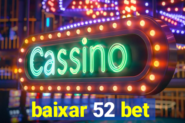baixar 52 bet